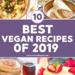 These are the 10 Best Vegan Recipes on A Virtual Vegan in 2019 as voted by you the readers with your views, likes, comments and shares!