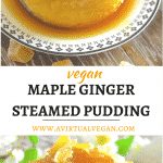 Wonderfully comforting, beautifully sticky Maple Ginger Steamed Pudding. A dream to eat and so easy to make!